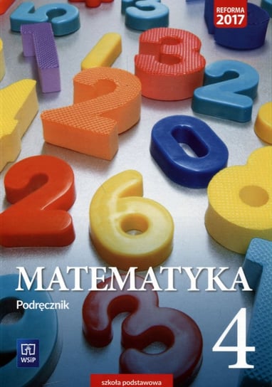 Matematyka. Podręcznik. Klasa 4. Szkoła podstawowa Opracowanie zbiorowe