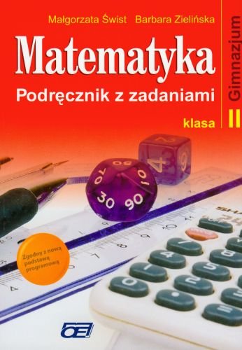 Matematyka. Podręcznik z zadaniami dla klasy 2 gimnazjum Świst Małgorzata, Zielińska Barbara