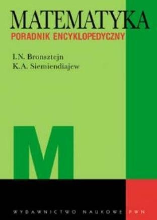 Matematyka. Poradnik encyklopedyczny Bronsztejn Igor