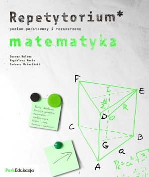 Matematyka. Repetytorium Ratusiński Tadeusz, Kucio Magdalena, Holewa Joanna