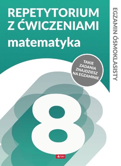 Matematyka. Repetytorium ósmoklasisty z ćwiczeniami Juraszczyk Halina, Morawiec Renata