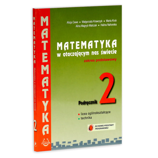 Matematyka w otaczającym nas świecie 2. Podręcznik. Zakres podstawowy. Szkoła ponadgimnazjalna Opracowanie zbiorowe