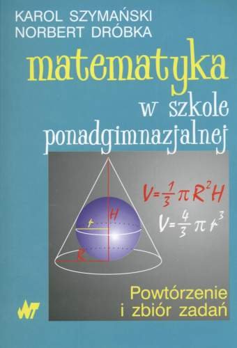 Matematyka w szkole ponadgimnazjalnej Szymański Karol, Dróbka Norbert