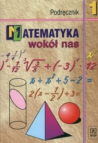 Matematyka wokół nas 1. Podręcznik. Gimnazjum Drążek Anna, Grabowska Barbara, Szadkowska Zdzisława