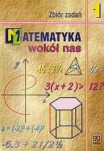 Matematyka wokół nas 1. Zbiór zadań. Gimnazjum Duvnjak Ewa, Kokiernak-Jurkiewicz Ewa