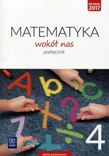 Matematyka wokół nas 4. Podręcznik. Szkoła podstawowa Lewicka Helena, Kowalczyk Marianna