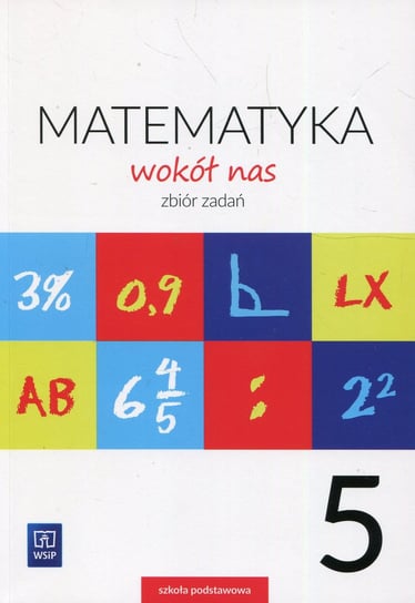 Matematyka wokół nas 5. Zbiór zadań. Szkoła podstawowa Lewicka Helena, Lewicka Joanna