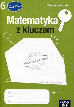 Matematyka z kluczem. Część 2. Zeszyt ćwiczeń. Klasa 6 Paszyńska Małgorzata, Mańkowska Agnieszka, Braun Marcin