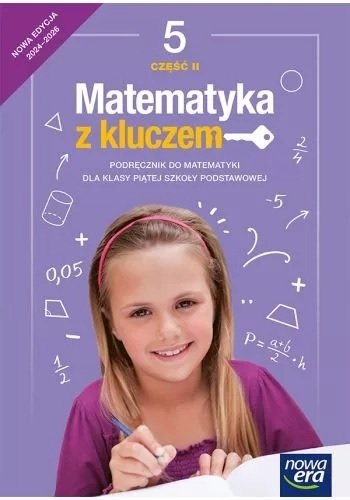 Matematyka z kluczem. Podręcznik. Klasa 5. Część 2. Szkoła podstawowa. Edycja 2024 Marcin Braun, Mańkowska Agnieszka, Paszyńska Małgorzata