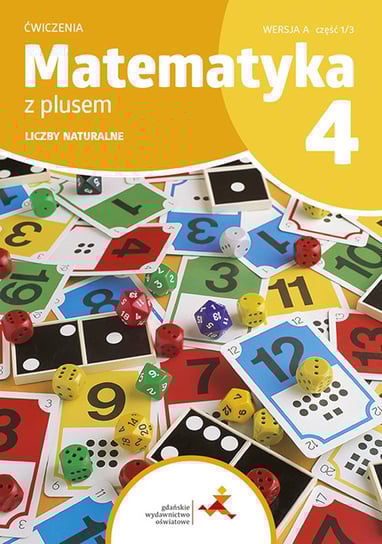 Matematyka z plusem 4. Ćwiczenia. Liczby naturalne. Wersja A. Wydanie na rok szkolny 2023/2024 Dobrowolska Małgorzata, Wojtan Stanisław, Zarzycki Piotr