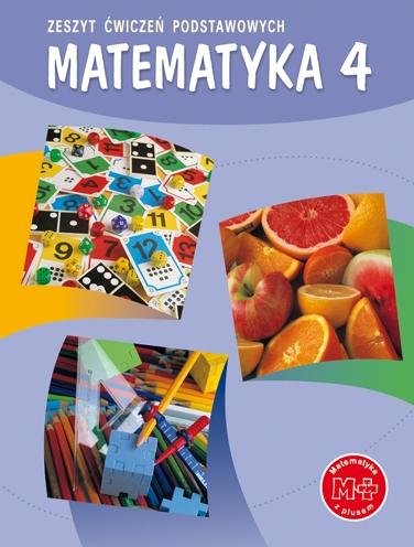 Matematyka Z Plusem 4. Zeszyt ćwiczeń Podstawowych. Szkoła Podstawowa ...