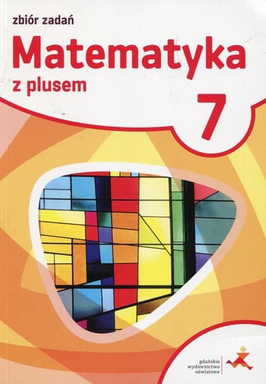 Matematyka z plusem 7. Zbiór zadań Lech Jacek, Pisarski Marek, Marcin Braun