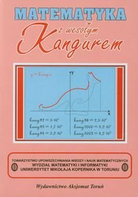 Matematyka z wesołym Kangurem Opracowanie zbiorowe