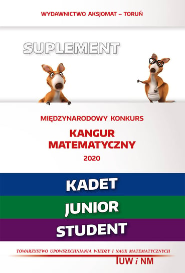 Matematyka z wesołym kangurem. Suplement 2020. Kadet. Junior. Student Opracowanie zbiorowe