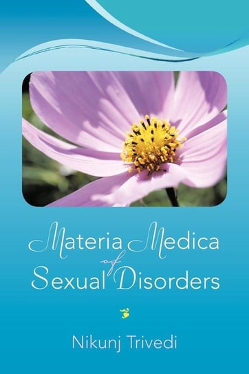 Materia Medica of Sexual Disorders Trivedi Nikunj