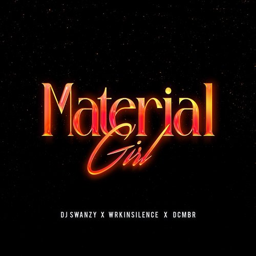 Material Girl WRKINSILENCE & DCMBR