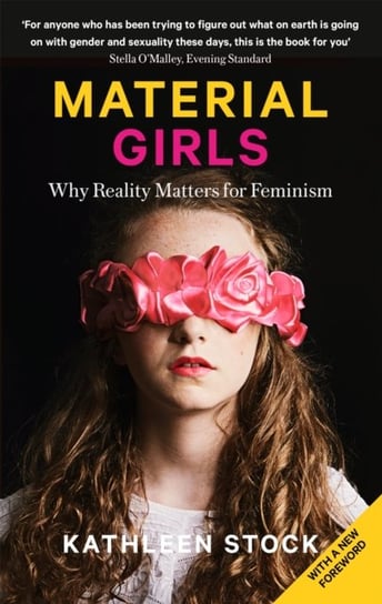 Material Girls: Why Reality Matters for Feminism Kathleen Stock