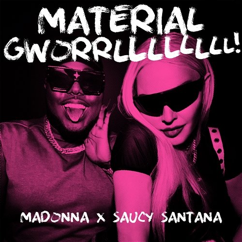 MATERIAL GWORRLLLLLLLL! Madonna and Saucy Santana