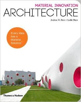 Material Innovation: Architecture Dent Andrew H., Sherr Leslie