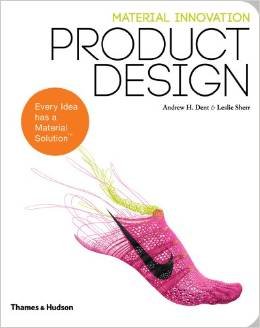 Material Innovation: Product Design Dent Andrew H., Sherr Leslie
