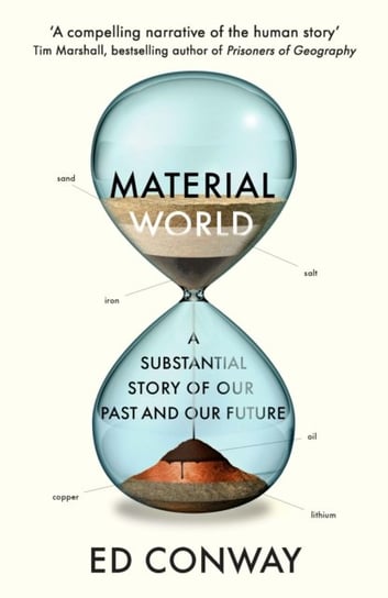 Material World: A Substantial Story of Our Past and Future Ed Conway