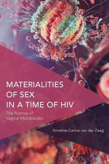 Materialities of Sex in a Time of HIV Van Der Zaag Annette-Carina