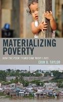 Materializing Poverty Taylor Erin B.