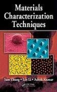 Materials Characterization Techniques Li Lin, Kumar Ashok, Zhang Sam