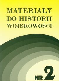 Materiały do historii wojskowości. Nr 2 Opracowanie zbiorowe