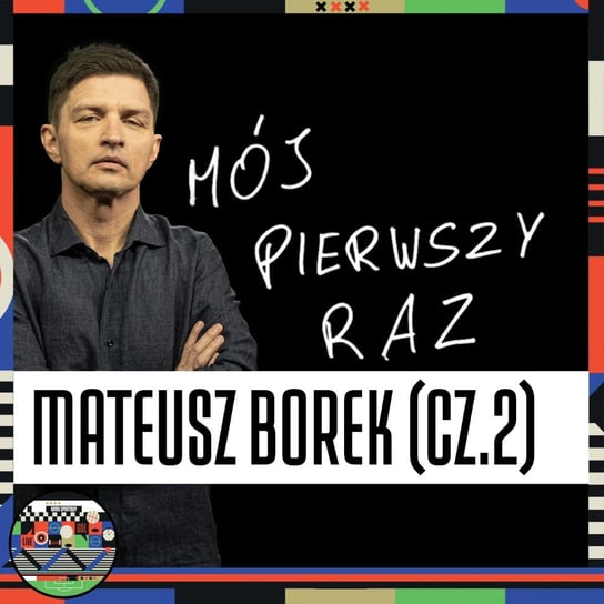 Mateusz Borek, cz.2 (03.05.2020) - Mój Pierwszy Raz #2 Tomasz Smokowski