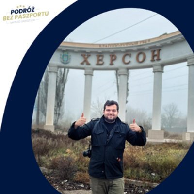 Mateusz Lachowski z wyzwolonego Chersonia. Życie Ukraińców pod okupacją, euforia na ulicach - Podróż bez paszportu - podcast Grzeszczuk Mateusz