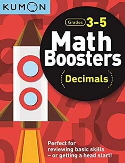 Math Boosters: Decimals. Grades 3-5 Kumon Publishing