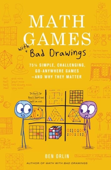 Math Games with Bad Drawings: 75 1/4 Simple, Challenging, Go-Anywhere Games & And Why They Matter Orlin Ben