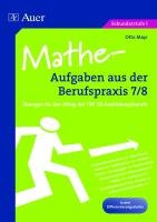 Mathe-Aufgaben aus der Berufspraxis,Klasse 7/8 Mayr Otto