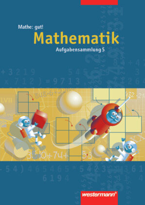 Mathe: gut 5! Aufgabensammlung. Mathematik Westermann Schulbuch, Westermann Schulbuchverlag