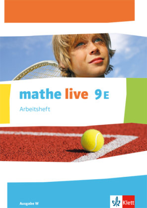 mathe live 9E. Ausgabe W. Arbeitsheft mit Lösungsheft Klasse 9 (E-Kurs) Klett Ernst /Schulbuch, Klett
