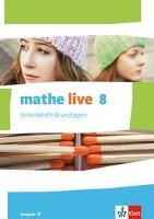 mathe live. Arbeitsheft Grundlagen mit Lösungsheft 8. Schuljahr. Ausgabe W Klett Ernst /Schulbuch, Klett