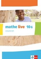 mathe live. Arbeitsheft mit Lösungsheft 10 G-Kurs. Ausgabe N, W und S ab 2014 Klett Ernst /Schulbuch, Klett