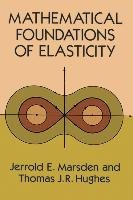 Mathematical Foundations of Elasticity Marsden Jerrold E.