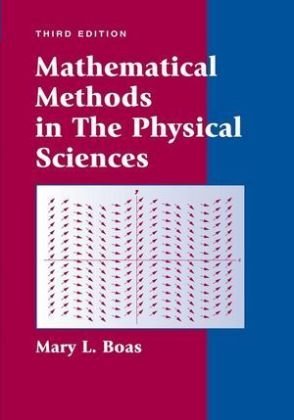 Mathematical Methods in the Physical Sciences Boas M. L.