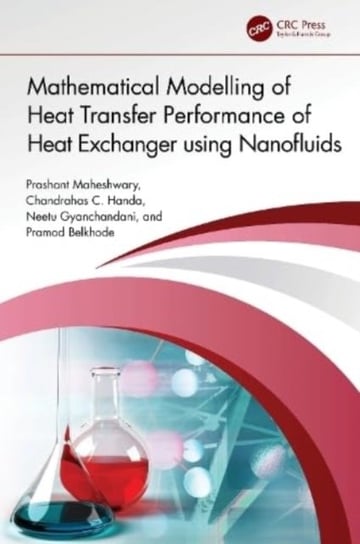Mathematical Modelling of Heat Transfer Performance of Heat Exchanger using Nanofluids Taylor & Francis Ltd.