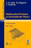 Mathematical Problems in Semiconductor Physics Anile A. M., Allegretto W., Ringhofer C.
