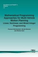 Mathematical Programming Approaches for Multi-Vehicle Motion Planning Abichandani Pramod, Benson Hande, Kam Moshe