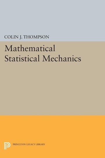 Mathematical Statistical Mechanics Thompson Colin J.