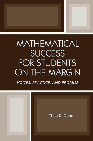 Mathematical Success for Students on the Margin Dunn Thea K.