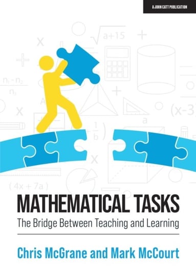Mathematical Tasks. The Bridge Between Teaching and Learning Opracowanie zbiorowe