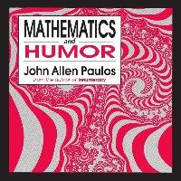 Mathematics and Humor Paulos John Allen