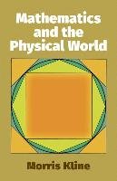 Mathematics and the Physical World Kline Morris, Kline