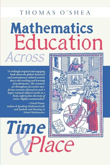 Mathematics Education Across Time and Place O'Shea Thomas