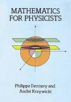 Mathematics for Physicists Krzywicki Andre, Dennery Philippe, Physics